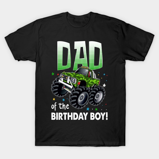 Dad of the Birthday Boy Monster Truck Birthday T-Shirt by Tn Haryadiole